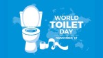 आज विश्व शौचालय दिवस   